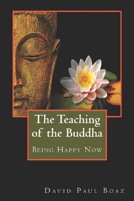 The Teaching of the Buddha - David Paul Boaz