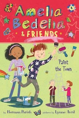 Amelia Bedelia & Friends #4: Amelia Bedelia & Friends Paint the Town - Herman Parish