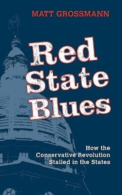 Red State Blues - Matt Grossmann