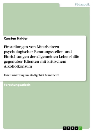Einstellungen von Mitarbeitern psychologischer Beratungsstellen und Einrichtungen der allgemeinen Lebenshilfe  gegenüber Klienten mit kritischem Alkoholkonsum