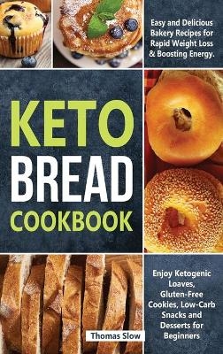 Keto Bread Cookbook - Thomas Slow