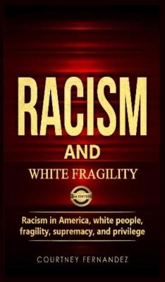 Racism and White Fragility - Courtney Fernandez
