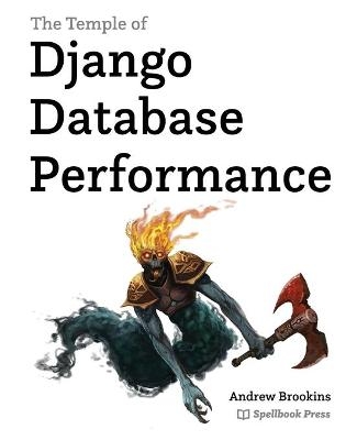 The Temple of Django Database Performance - Andrew Michael Brookins