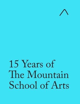 15 Years of The Mountain School of Arts (Special Edition) - 