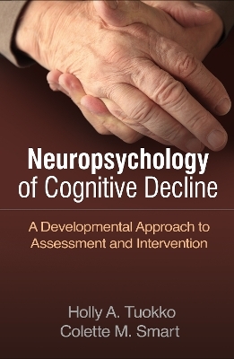 Neuropsychology of Cognitive Decline - Holly A. Tuokko, Colette M. Smart