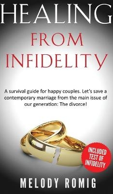 Healing From Infidelity - Melody Romig