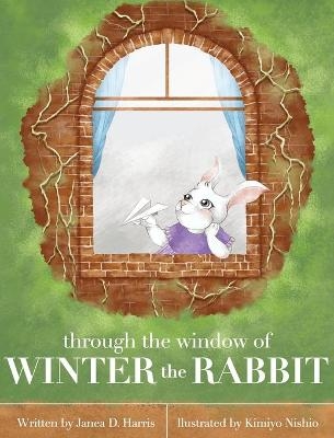 Through the Window of Winter the Rabbit - Janea D Harris
