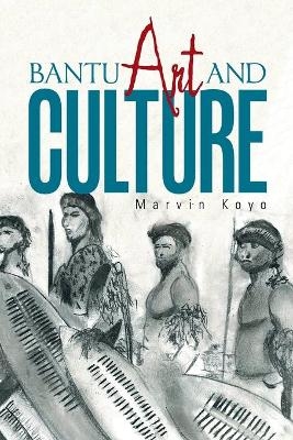 Bantu Art and Culture - Marvin Koyo