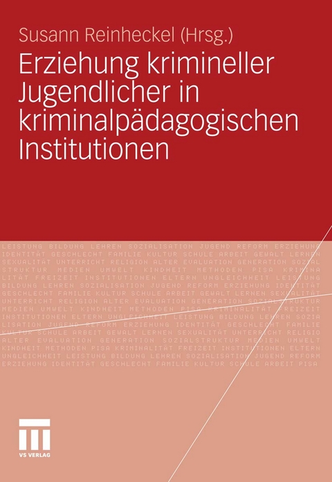 Erziehung krimineller Jugendlicher in kriminalp&auml;dagogischen Institutionen - 