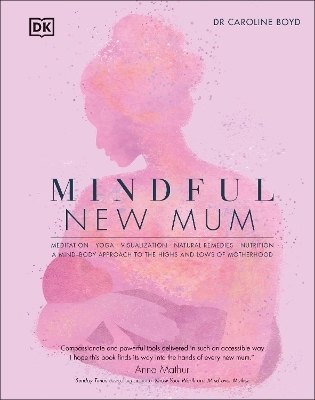 Mindful New Mum - Dr Caroline Boyd  DClinPsy