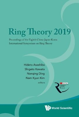Ring Theory 2019 - Proceedings Of The Eighth China-japan-korea International Symposium On Ring Theory