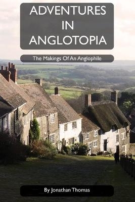 Adventures in Anglotopia