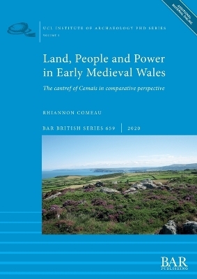 Land, People and Power in Early Medieval Wales