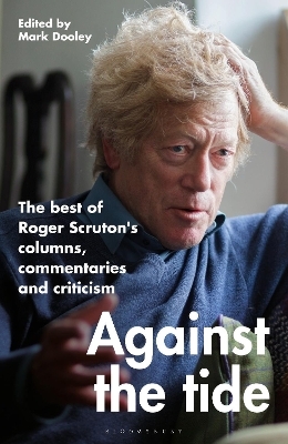 Against the Tide - Sir Roger Scruton