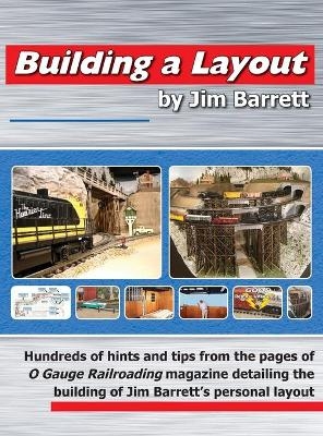 Building a Layout by Jim Barrett - Jim Barrett