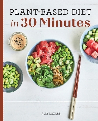 Plant-Based Diet in 30 Minutes - Ally Lazare