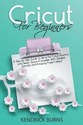 Cricut for Beginners - Kendrick Burns