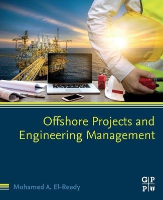 Offshore Projects and Engineering Management - Mohamed A. El-Reedy