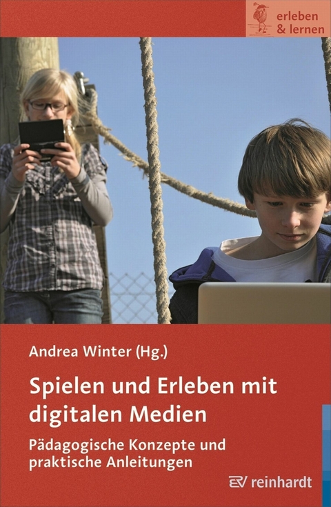 Spielen und Erleben mit digitalen Medien - 