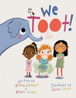 We Toot - Arwen Evans, Ashley Wheelock