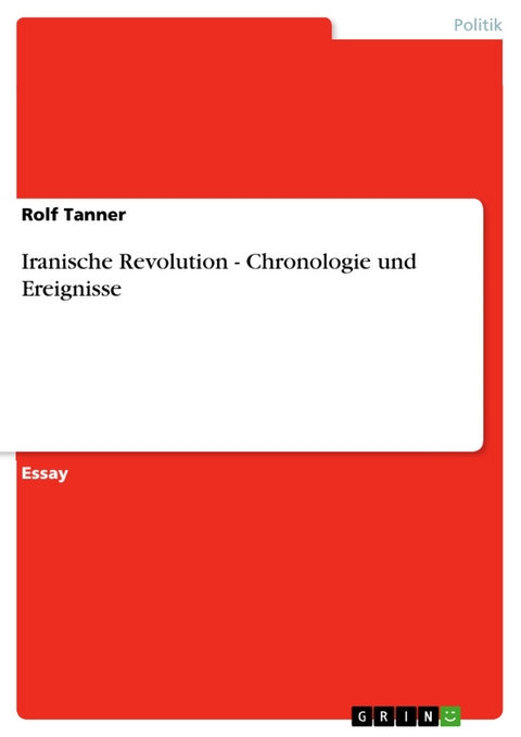 Iranische Revolution - Chronologie und Ereignisse - Rolf Tanner