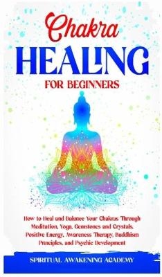 Chakra Healing for Beginners
