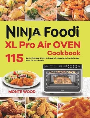 Ninja Foodi XL Pro Air Oven Cookbook