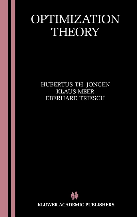 Optimization Theory -  Hubertus Th. Jongen,  Klaus Meer,  Eberhard Triesch
