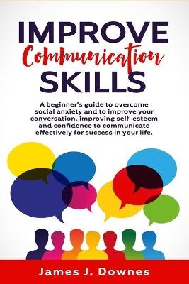 Improve Communication Skills - James J Downes