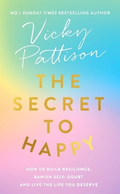 The Secret to Happy - Vicky Pattison