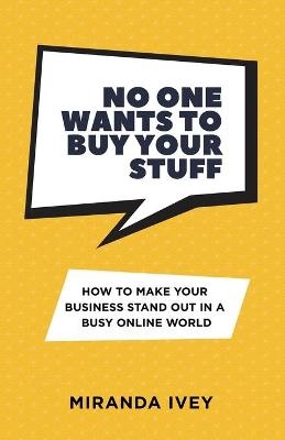 No One Wants To Buy Your Stuff - Miranda Ivey