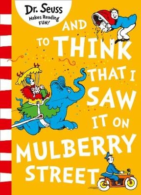 And to Think that I Saw it on Mulberry Street - Dr. Seuss