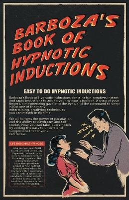 Barboza's Book of Hypnotic Inductions - John Barboza