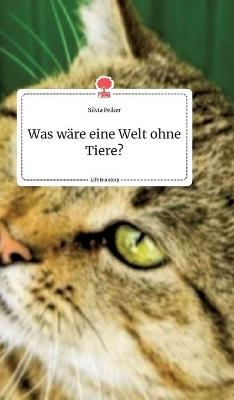 Was wÃ¤re eine Welt ohne Tiere? Life is a Story - story.one