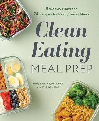 Clean Eating Meal Prep - Emily Kyle MS HCP  RDN, Chef Phil Kyle