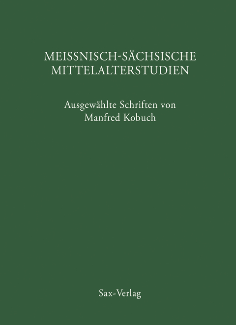 Mei&szlig;nisch-s&auml;chsische Mittelalterstudien - Manfred Kobuch