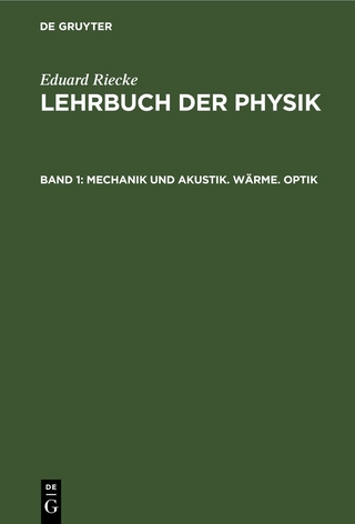 Eduard Riecke: Lehrbuch der Physik / Mechanik und Akustik. Wärme. Optik