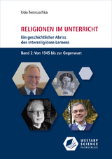 Religionen im Unterricht. Ein geschichtlicher Abriss des interreligi&ouml;sen Lernens - Udo Tworuschka