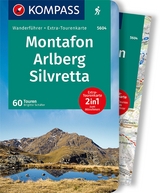 KOMPASS Wanderf&uuml;hrer Montafon, Arlberg, Silvretta, 60 Touren mit Extra-Tourenkarte - Brigitte Sch&auml;fer
