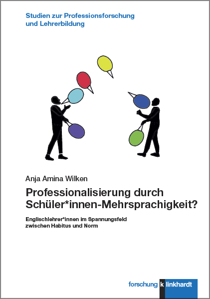Professionalisierung durch Sch&uuml;ler*innen-Mehrsprachigkeit? - Anja Amina Wilken
