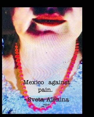 Mexico against pain.