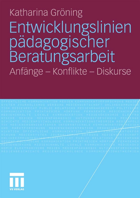Entwicklungslinien p&auml;dagogischer Beratungsarbeit - Katharina Gr&ouml;ning