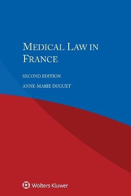 Medical Law in France - Anne-Marie Duguet