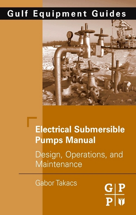 Electrical Submersible Pumps Manual -  Gabor Takacs