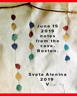 Junee 15, 2019. Notes in the cave. Boston. - Sveta Alenina