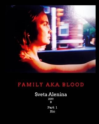 Family AKA Blood. Bio 1.