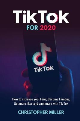 Tik Tok for 2020 - Christofer Miller