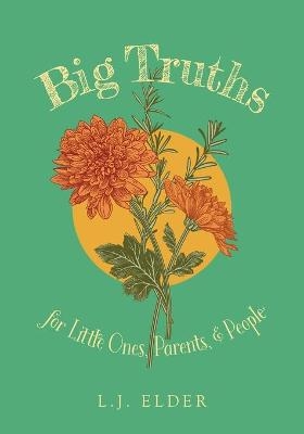 Big Truths for Little Ones, Parents, and People