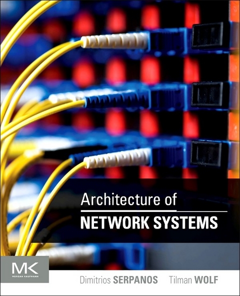 Architecture of Network Systems -  Dimitrios Serpanos,  Tilman Wolf