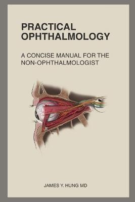 Practical Ophthalmology - James Y Hung